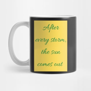 After every storm the sun comes out Phrase - Life Mug